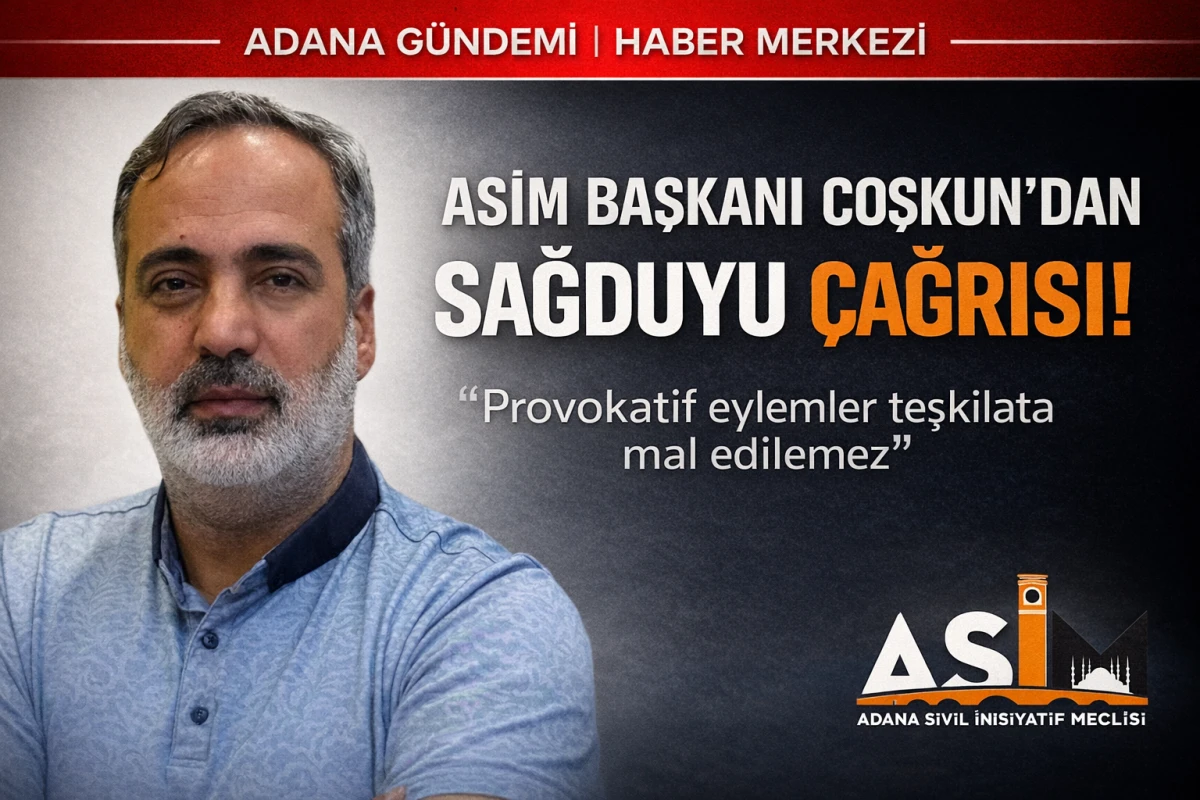 ASİM BAŞKANI COŞKUN&rsquo;DAN SAĞDUYU &Ccedil;AĞRISI