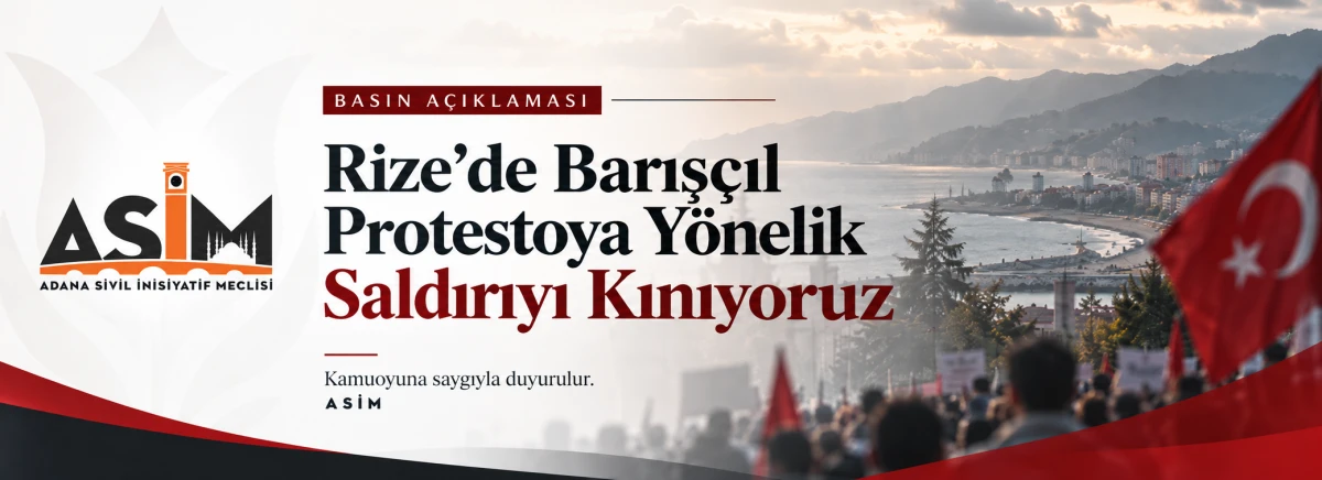 ASİM&rsquo;den Rize&rsquo;deki Protestoya Y&ouml;nelik Saldırıya Tepki