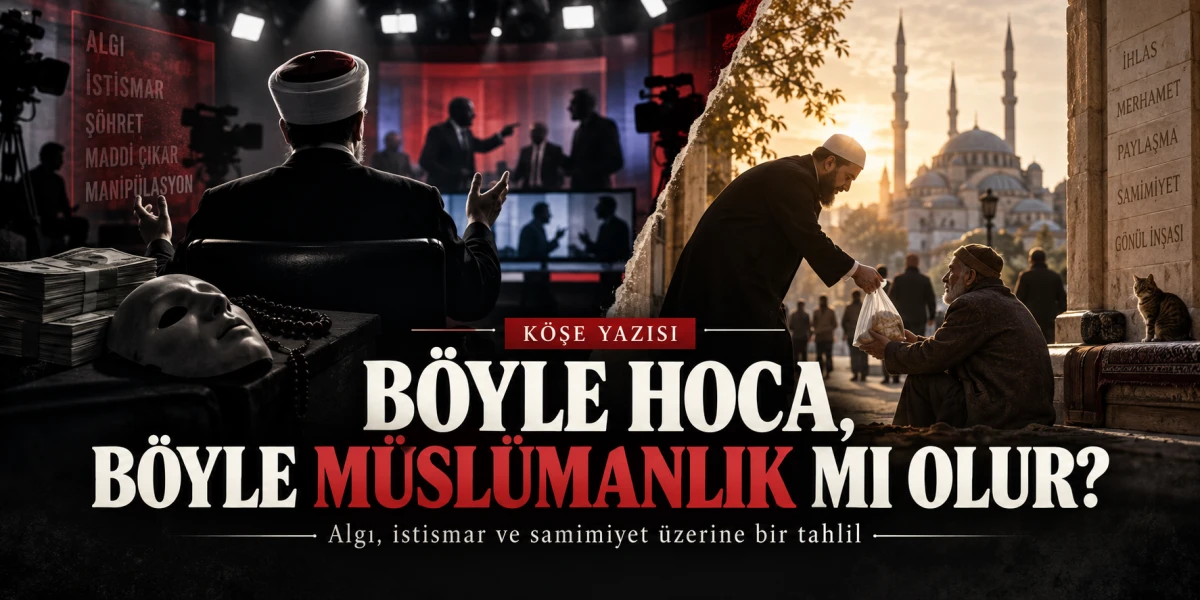 B&ouml;yle Hoca, B&ouml;yle M&uuml;sl&uuml;manlık mı Olur? 