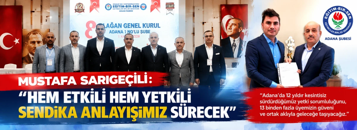 EĞİTİM-BİR-SEN ADANA&rsquo;DA MUSTAFA SARIGE&Ccedil;İLİ VE Y&Ouml;NETİMİ MAZBATALARINI ALDI!