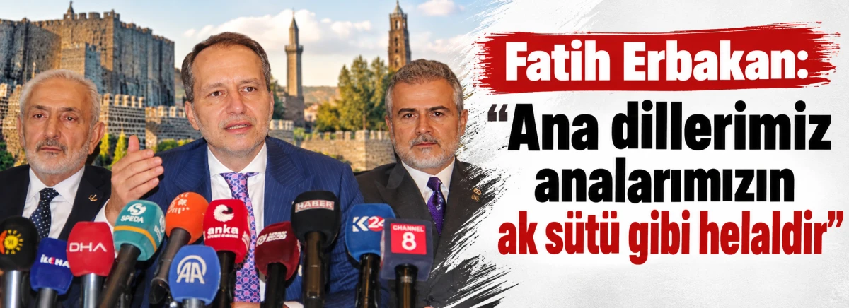 Fatih Erbakan: Ana dillerimiz analarımızın ak s&uuml;t&uuml; gibi helaldir