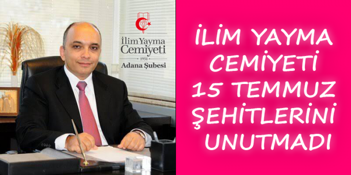 İLİM YAYMA CEMİYETİ 15 TEMMUZ ŞEHİTLERİNİ UNUTMADI