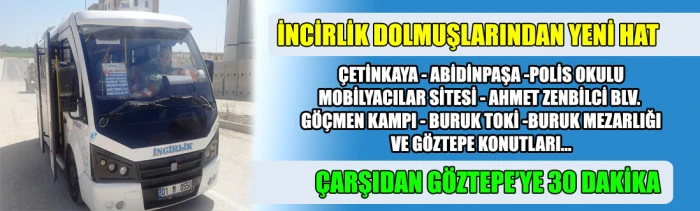 İNCİRLİK DOLMUŞLARINDAN BURUK VE GÖZTEPE'YE YENİ HAT